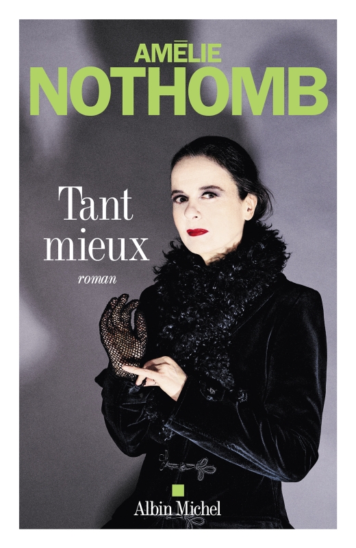 Amélie Nothomb, Tant mieux !
