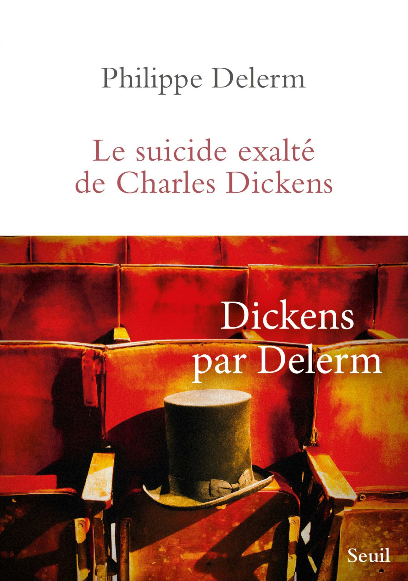Philippe Delerm Le suicide exalté de Dickens
